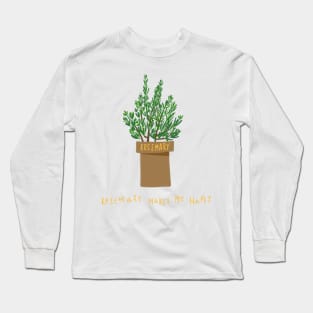 Rosemary makes me happy Long Sleeve T-Shirt